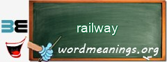 WordMeaning blackboard for railway